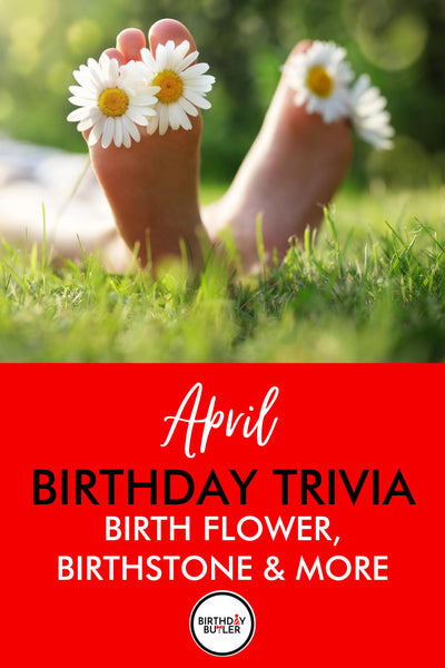 April Birthday Trivia: Birth Flower, Birthstone and More