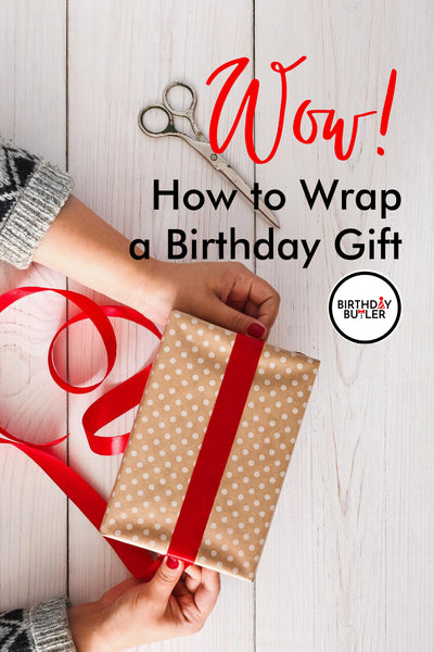 Wow! How to Wrap a Birthday Gift