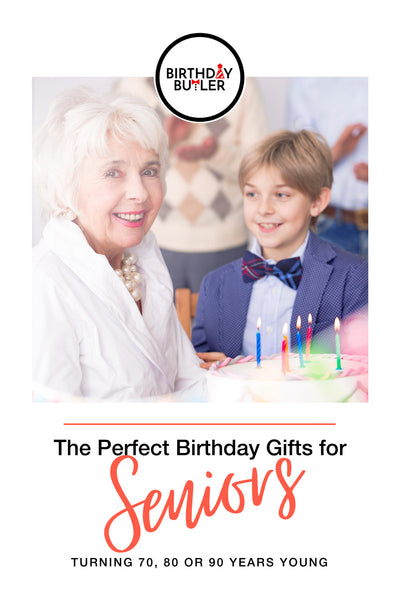 The Perfect Birthday Gifts for a Senior Citizen Turning 70, 80 OR 90 Years Young